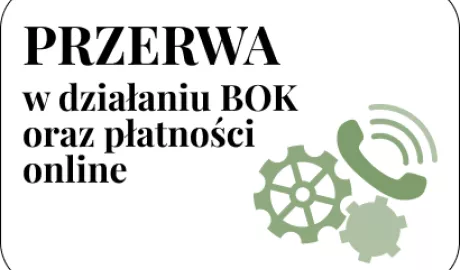 Przerwa w działaniu Elektronicznego Biura Obsługi Klienta oraz płatności online