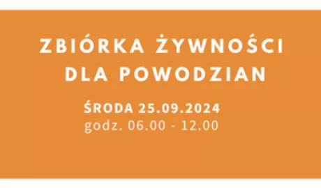 ZBIÓRKA DLA POWODZIAN środa 25.09.2024 godz. 6:00-12:00