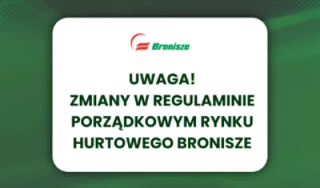 uwaga zmiany w regulamine porządkowym rtnku hurtowego bronisze
